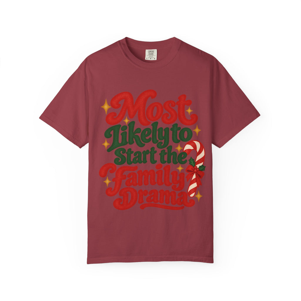 Most Likely to Start the Family Drama Christmas T-Shirt | Merry Little Chaos