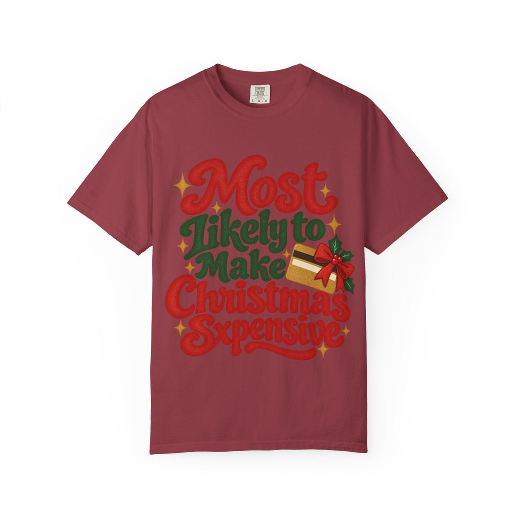 Most Likely to Make Christmas Expensive T-Shirt