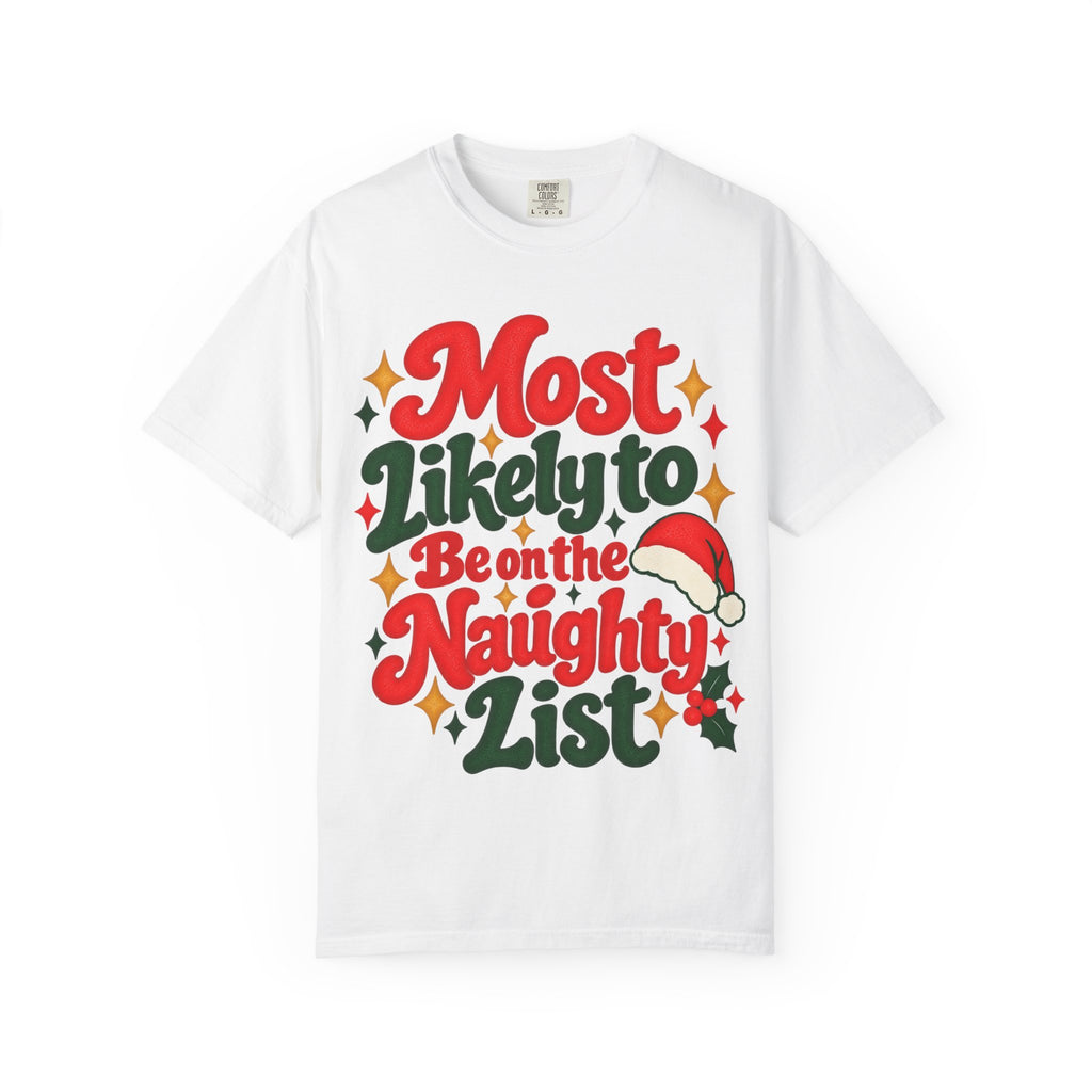 Most Likely to Be on the Naughty List Christmas T-Shirt | Merry Little Mischief