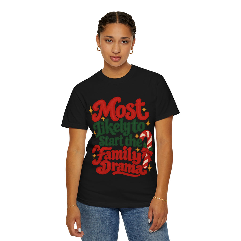 Most Likely to Start the Family Drama Christmas T-Shirt | Merry Little Chaos