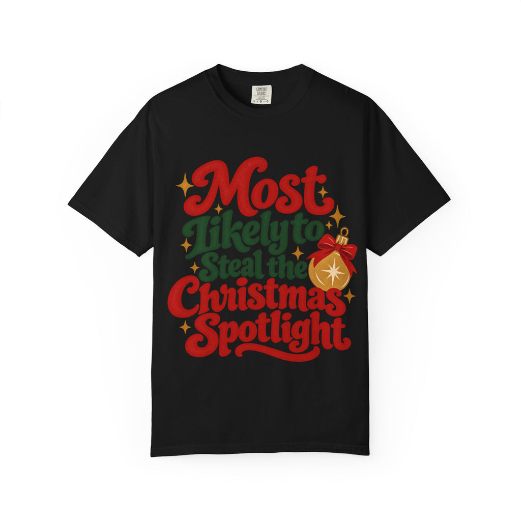 Most Likely to Steal the Christmas Spotlight T-Shirt