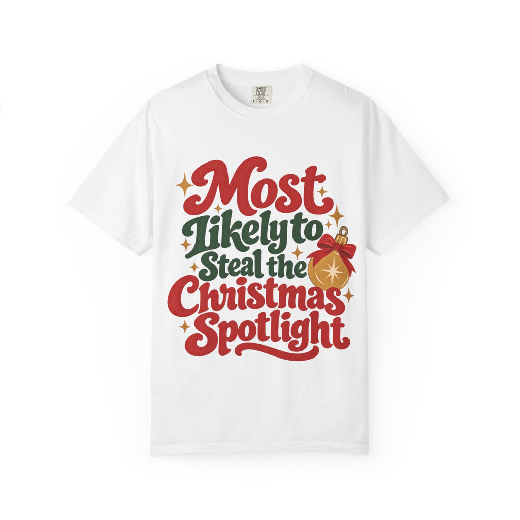 Most Likely to Steal the Christmas Spotlight T-Shirt