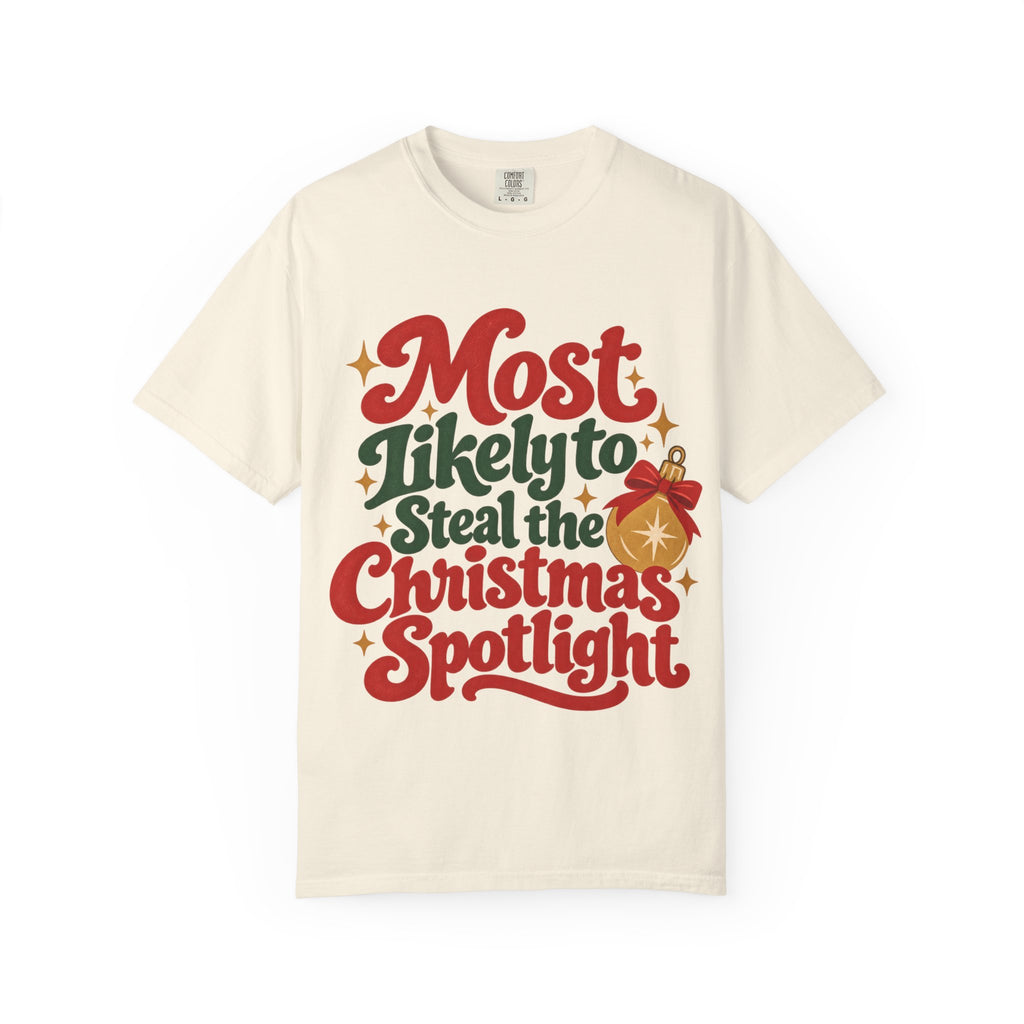 Most Likely to Steal the Christmas Spotlight T-Shirt