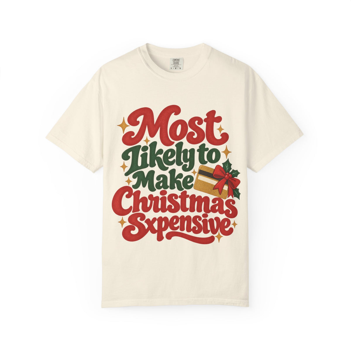 Most Likely to Make Christmas Expensive T-Shirt