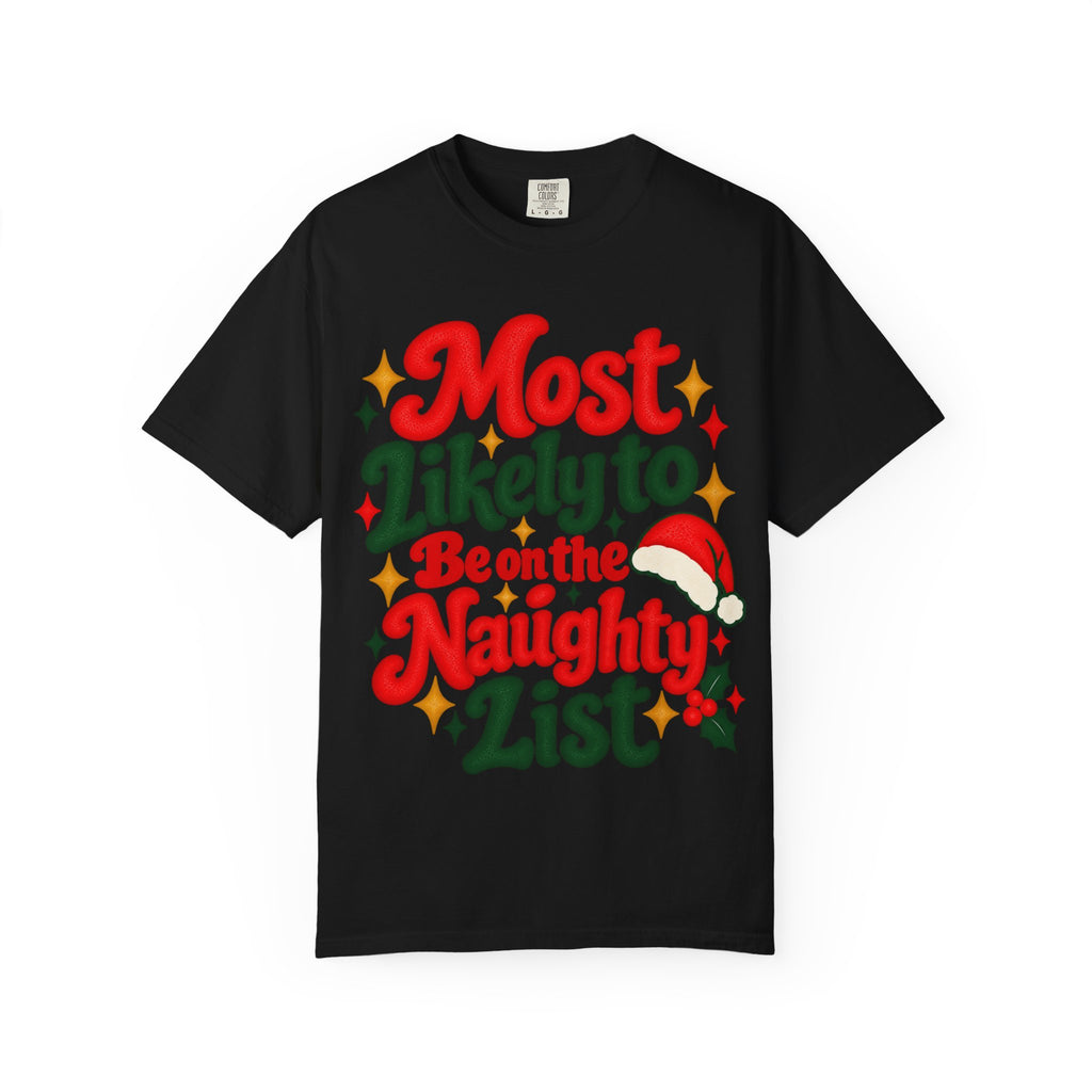 Most Likely to Be on the Naughty List Christmas T-Shirt | Merry Little Mischief